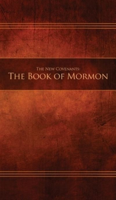 Cover for Restoration Scriptures Foundation · The New Covenants, Book 2 - The Book of Mormon: Restoration Edition Hardcover, 5 x 8 in. Small Print (Hardcover Book) (2019)