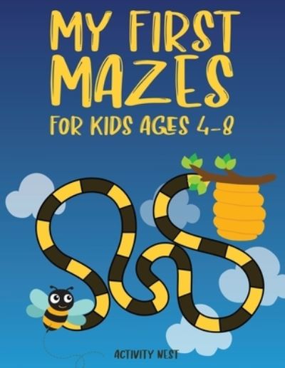 Cover for Activity Nest · My First Mazes for Kids Ages 4-8: Entertain and Challenge Your Little One (Paperback Book) (2020)