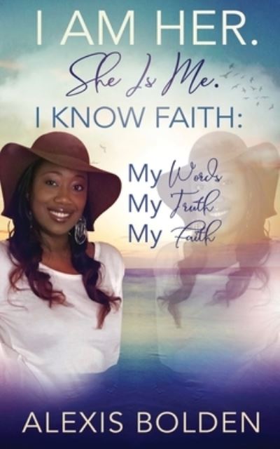 Cover for Alexis Bolden · I Am Her. She Is Me. I Know Faith (Paperback Book) (2022)