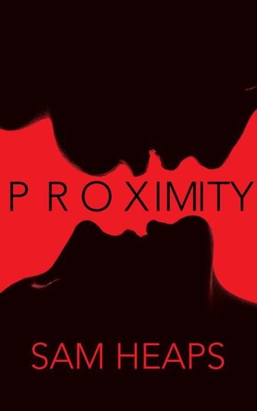 Proximity - Sam Heaps - Książki - Clash Books - 9781955904292 - 16 maja 2023