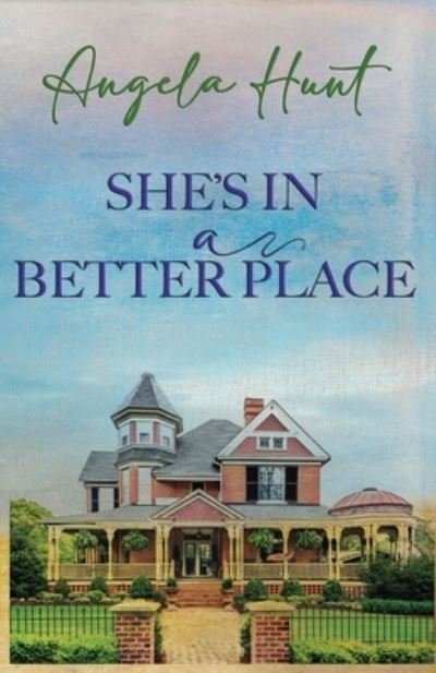 Cover for Angela Hunt · She's in a Better Place (Book) (2023)