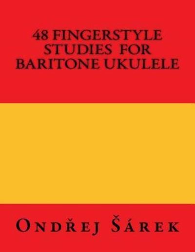 Cover for Ondrej Sarek · 48 Fingerstyle Studies for Baritone Ukulele (Paperback Bog) (2017)