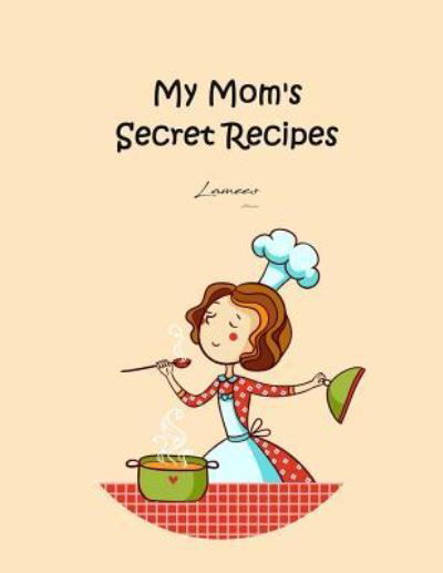 Cover for Lamees Alhassar · My Mom's Secret Recipes (Paperback Bog) (2017)