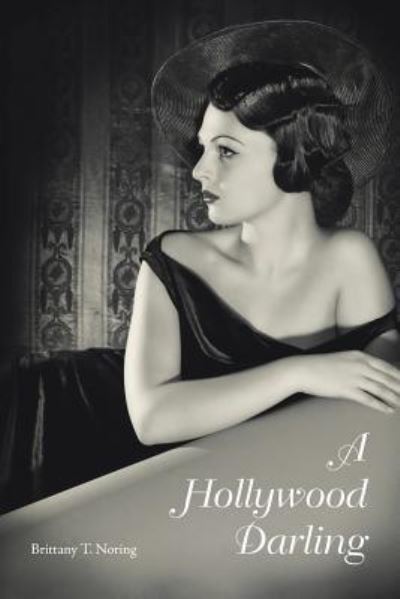 Cover for Brittany T Noring · A Hollywood Darling (Paperback Book) (2018)
