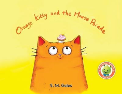 Cover for E. M. Gales · Orange Kitty and the Mouse Parade (Book) (2022)