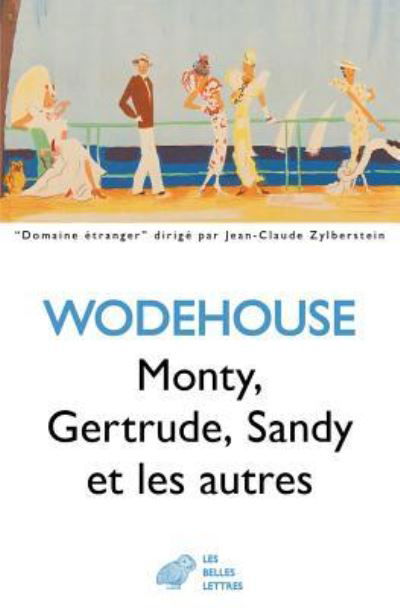 Cover for Pelham Grenville Wodehouse · Monty, Gertrude, Sandy Et Les Autres (Paperback Book) (2016)