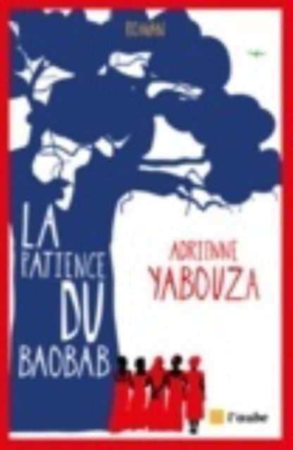 La patience du Baobab - Adrienne Yabouza - Books - Editions de l'Aube - 9782815933292 - May 2, 2019