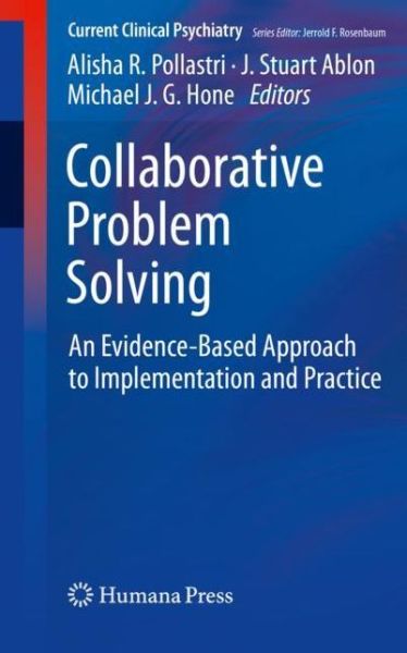 Cover for Collaborative Problem Solving: An Evidence-Based Approach to Implementation and Practice - Current Clinical Psychiatry (Paperback Book) [2019 edition] (2019)