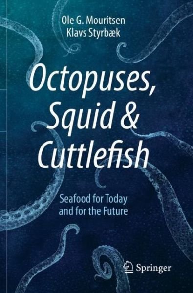Ole G. Mouritsen · Octopuses, Squid & Cuttlefish: Seafood for Today and for the Future (Paperback Book) [1st ed. 2021 edition] (2022)