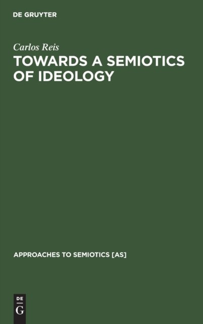 Cover for Carlos Anto?nio Alves dos Reis · Towards a semiotics of ideology (Bok) (1993)