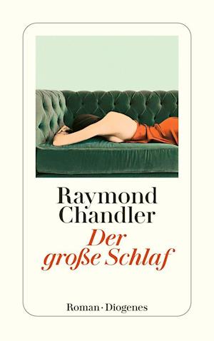 Der große Schlaf - Raymond Chandler - Livres - Diogenes Verlag AG - 9783257246292 - 24 novembre 2021