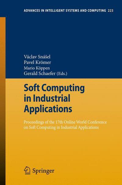 Cover for Vaclav Sna El · Soft Computing in Industrial Applications: Proceedings of the 17th Online World Conference on Soft Computing in Industrial Applications - Advances in Intelligent Systems and Computing (Paperback Book) [2014 edition] (2013)