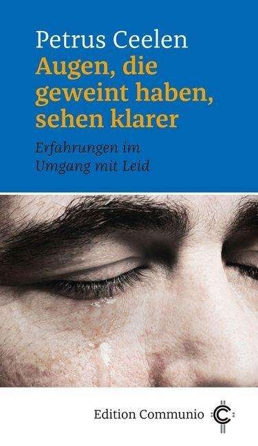 Cover for Ceelen · Augen, die geweint haben, sehen (Bog)