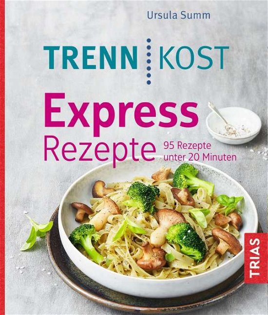 Trennkost Express-Rezepte - Summ - Books -  - 9783432108292 - 
