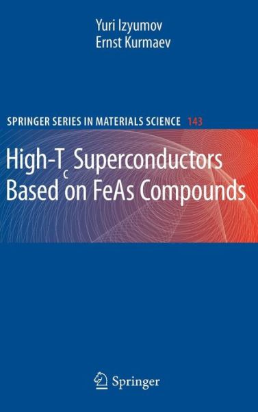 Cover for Yuri Izyumov · High-Tc Superconductors Based on FeAs Compounds - Springer Series in Materials Science (Hardcover Book) [2010 edition] (2010)