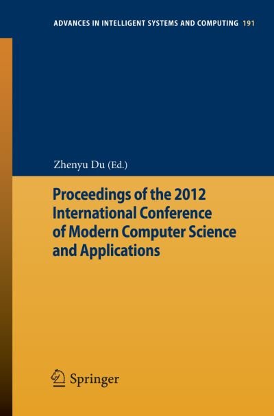 Cover for Zhenyu Du · Proceedings of the 2012 International Conference of Modern Computer Science and Applications - Advances in Intelligent Systems and Computing (Paperback Book) [2013 edition] (2012)