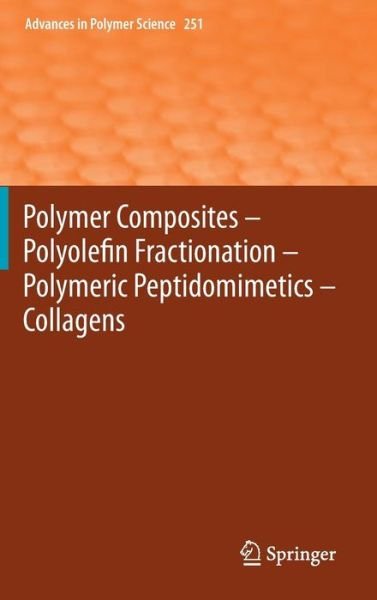 Cover for Akihiro Abe · Polymer Composites - Polyolefin Fractionation - Polymeric Peptidomimetics - Collagens - Advances in Polymer Science (Innbunden bok) [2013 edition] (2012)