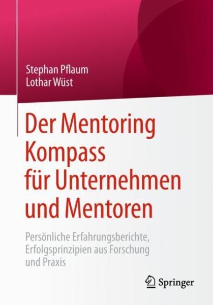 Cover for Pflaum · Der Mentoring Kompass fuer Unternehmen und Mentoren (Book) [1. Aufl. 2019 edition] (2018)