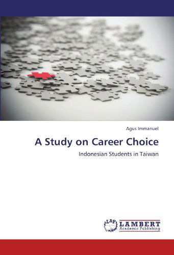 Cover for Agus Immanuel · A Study on Career Choice: Indonesian Students in Taiwan (Paperback Book) (2012)