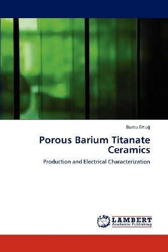 Cover for Burcu Ertug · Porous Barium Titanate Ceramics: Production and Electrical Characterization (Paperback Book) (2012)