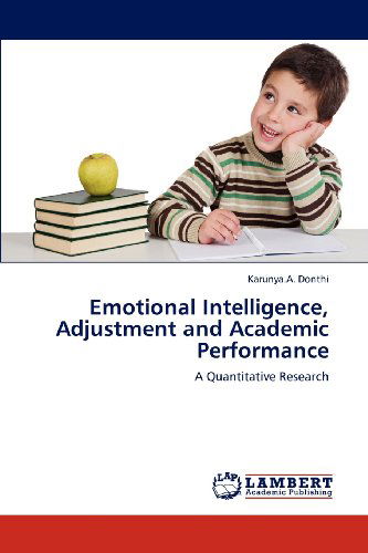 Cover for Karunya.a. Donthi · Emotional Intelligence, Adjustment and Academic Performance: a Quantitative Research (Paperback Book) (2012)