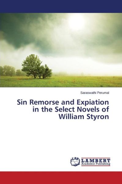 Cover for Perumal Saraswathi · Sin Remorse and Expiation in the Select Novels of William Styron (Paperback Book) (2015)