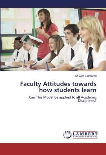 Cover for Selwyn Samaroo · Faculty Attitudes Towards How Students Learn: Can This Model Be Applied to All Academic Disciplines? (Paperback Bog) (2014)