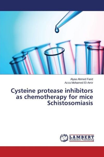 Cover for Azza Mohamed El-amir · Cysteine Protease Inhibitors As Chemotherapy for Mice Schistosomiasis (Taschenbuch) (2014)