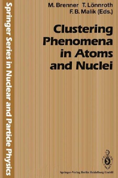 Cover for Marten Brenner · Clustering Phenomena in Atoms and Nuclei: International Conference on Nuclear and Atomic Clusters, 1991, European Physical Society Topical Conference, Abo Akademi, Turku, Finland, June 3-7, 1991 - Springer Series in Nuclear and Particle Physics (Paperback Book) [Softcover reprint of the original 1st ed. 1992 edition] (2013)