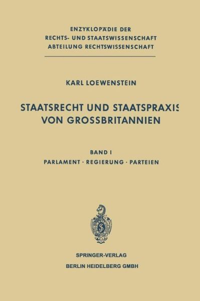 Cover for K Loewenstein · Staatsrecht Und Staatspraxis Von Grossbritannien: Parlament - Regierung - Parteien (Taschenbuch) [Softcover Reprint of the Original 1st 1967 edition] (2014)