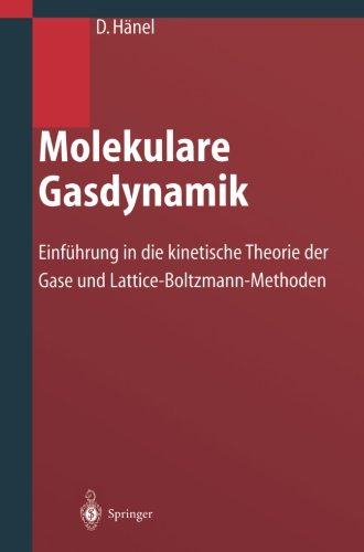 Cover for Dieter Hanel · Molekulare Gasdynamik: Einfuhrung in Die Kinetische Theorie Der Gase Und Lattice-Boltzmann-Methoden (Paperback Book) [Softcover Reprint of the Original 1st 2004 edition] (2014)