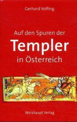 Cover for Gerhard Volfing · Auf den Spuren der Templer in Österreich (Inbunden Bok) (2004)