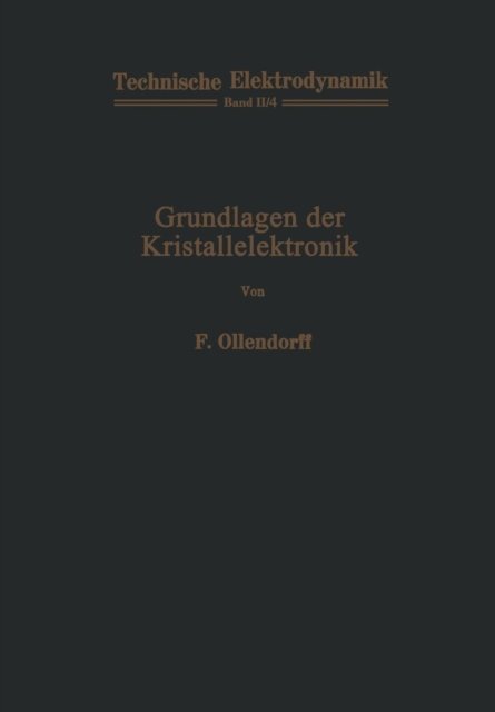 Franz Ollendorff · Grundlagen Der Kristallelektronik (Taschenbuch) [Softcover Reprint of the Original 1st 1966 edition] (2012)