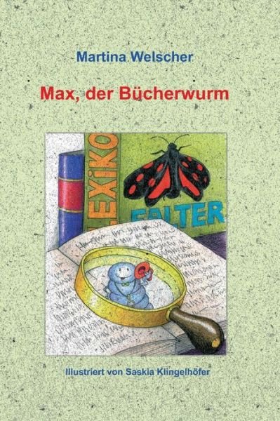 Cover for Welscher · Max, der Bücherwurm (Bog) (2016)