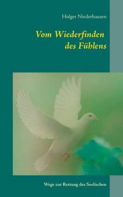 Cover for Niederhausen · Vom Wiederfinden des Fühle (Bog) (2016)