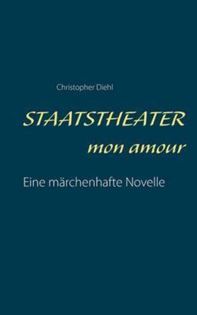 Cover for Diehl · Staatstheater mon amour (Bok) (2017)