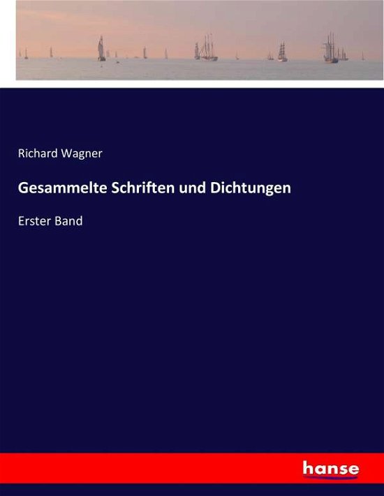 Gesammelte Schriften und Dichtun - Wagner - Books -  - 9783743659292 - January 20, 2017