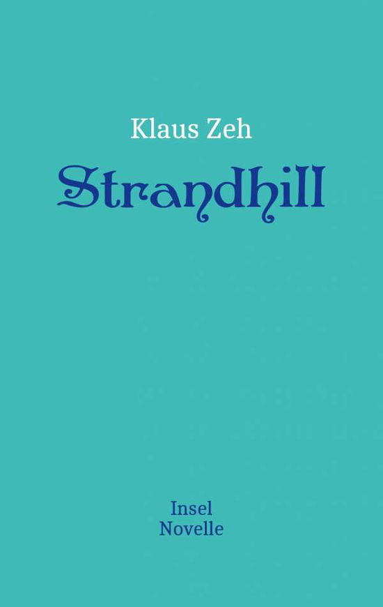Cover for Klaus Zeh · Strandhill: Insel Novelle (Paperback Book) (2020)