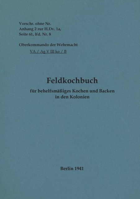 Cover for Thomas Heise · Feldkochbuch fur behelfsmassiges Kochen und Backen in den Kolonien (Paperback Book) (2022)