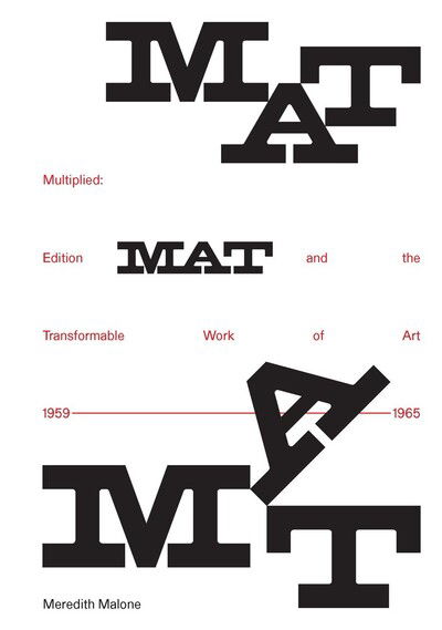 Cover for Meredith Malone · Multiplied: Edition MAT and the Transformable Work of Art, 1959–1965 (Hardcover Book) (2020)