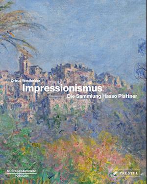 Cover for Ortrud Westheider · Impressionismus: Die Sammlung Hasso Plattner (Bok) (2024)