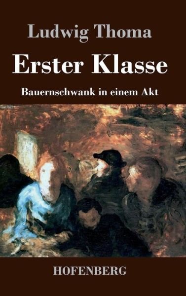 Cover for Ludwig Thoma · Erster Klasse (Inbunden Bok) (2013)