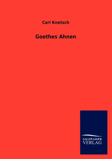 Cover for Carl Knetsch · Goethes Ahnen (Paperback Book) [German edition] (2012)