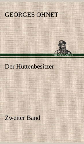 Cover for Georges Ohnet · Der Huttenbesitzer - Zweiter Band (Inbunden Bok) [German edition] (2012)