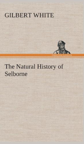 Cover for Gilbert White · The Natural History of Selborne (Hardcover Book) (2013)