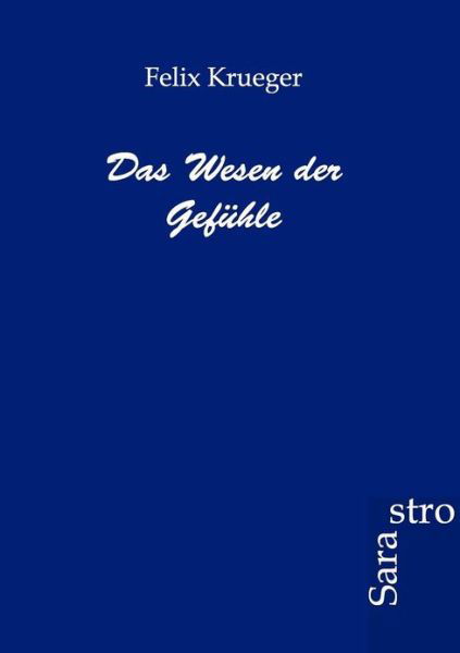 Cover for Felix Krueger · Das Wesen Der Gefühle (Paperback Book) [German edition] (2012)