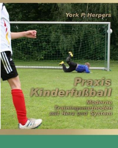 Cover for York P Herpers · Praxis Kinderfu ball - Moderne Trainingsmethoden mit Herz und System (Paperback Book) (2011)