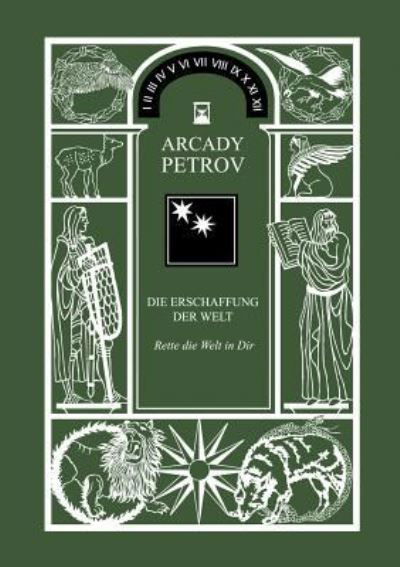 Cover for Arcady Petrov · Erschaffung Der Welt, Band 2 - Rette Die Welt in Dir (Pocketbok) [German edition] (2016)