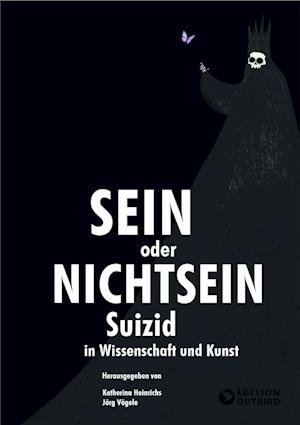 Cover for Jörg Prof. Dr. Vögele · Sein oder Nichtsein - Suizid in Wissenschaft und Kunst (Buch) (2022)