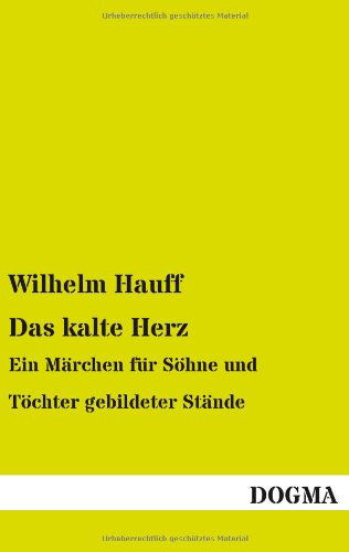 Das Kalte Herz - Wilhelm Hauff - Books - DOGMA - 9783955803292 - June 3, 2013